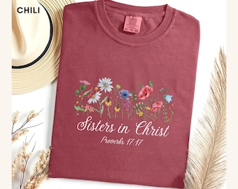 Sisters in Christ Wildflowers Shirt, Sisters Matching T-Shirt,Christian Wildflowers Shirt,Bible Verse Shirt,Woman Church Shirts,Gift for Her
