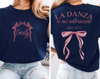 Custom Dance Bow Sweatshirt,Spanish Text Custom Coquette Dancer Shirt, Gift for Dancer,Dance Mom Gift,Dance Team Gift, Praise His Name Gift