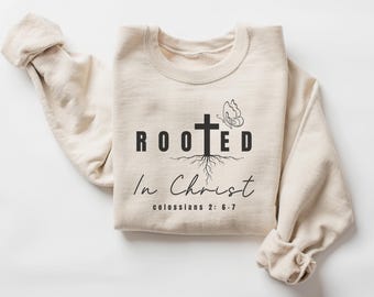 Rooted In Christ Christian Sweatshirt, Christian Gift, Bible Verse Shirt, Faith Based Shirt, Christian Merch,Preppy Christian Shirt Mom Gift