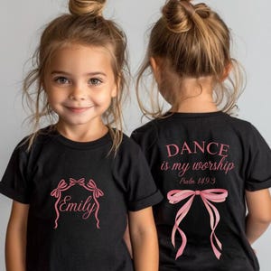 Custom Dance Bow Kids Shirt,Dance is my worship Coquette Christian Girl, Dancer Kid Shirt, Gift for Dancer, Dance Girl Gift, Dance Team Gift