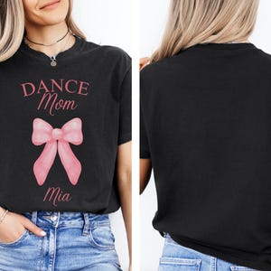 Custom Dance Mom Coquette Shirt, Personalized Dance Mom T-Shirt, Dance Mom Tee, Dance Mom Gift, Dance Mom Shirt with Name, Mother&#39;s Day Gift