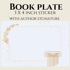 May include: A gold book plate sticker with a decorative border, a laurel wreath, and a column. The sticker is 3 x 4 inches and has the text "BOOK PLATE" and "WITH AUTHOR SIGNATURE".