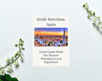 Inside Barcelona, Spain - An Intentional Travel Guide for Thoughtful Travelers
