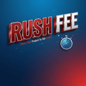May include: A graphic with the words "RUSH FEE" in red and white 3D lettering, with the tagline "(Move Your Project To The Front)". A stopwatch icon is on the right side, set against a gradient blue and red background.