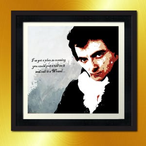 May include: Framed art print featuring a stylized portrait of a man with a quote: "I've got a plan so cunning you could put a tail on it and call it a Weasel..." The artwork has a black frame and a gold background.