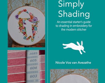 Simply Shading Essential Starter's Guide to Shading in Embroidery for Modern Stitchers PDF