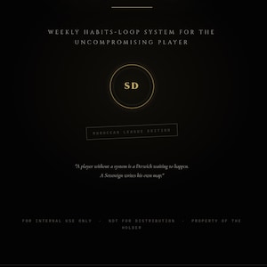 Puede incluir: Fondo oscuro con texto y elementos dorados. El texto dice: "WEEKLY HABITS-LOOP SYSTEM FOR THE UNCOMPROMISING PLAYER." Un emblema circular con "SD" está centrado. Debajo, dice "MOROCCAN LEAGUE EDITION."