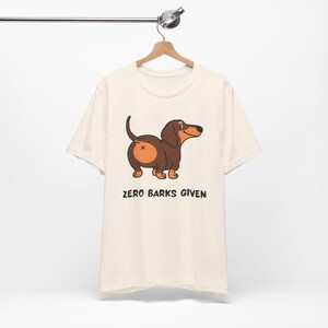 Zero Barks Given / Funny Dog T-shirt / Dog Lover Shirt / Dog Shirt Gift Idea / Cool Dog Shirt