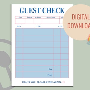May include: A printable guest check template with blue and pink text. The template includes fields for date, table number, number of guests, server name, quantity, item, cost, tax, and total. The text "GUEST CHECK" is at the top of the page. The text "THANK YOU. PLEASE COME AGAIN." is at the bottom of the page.