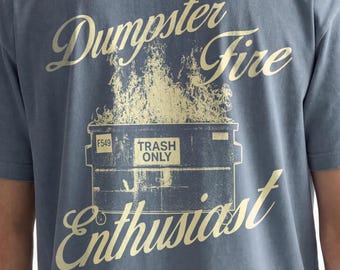 Comfort Colors® Funny Dumpster Fire Enthusiast Shirt | Vintage Wash Graphic Tee | Humorous Gift