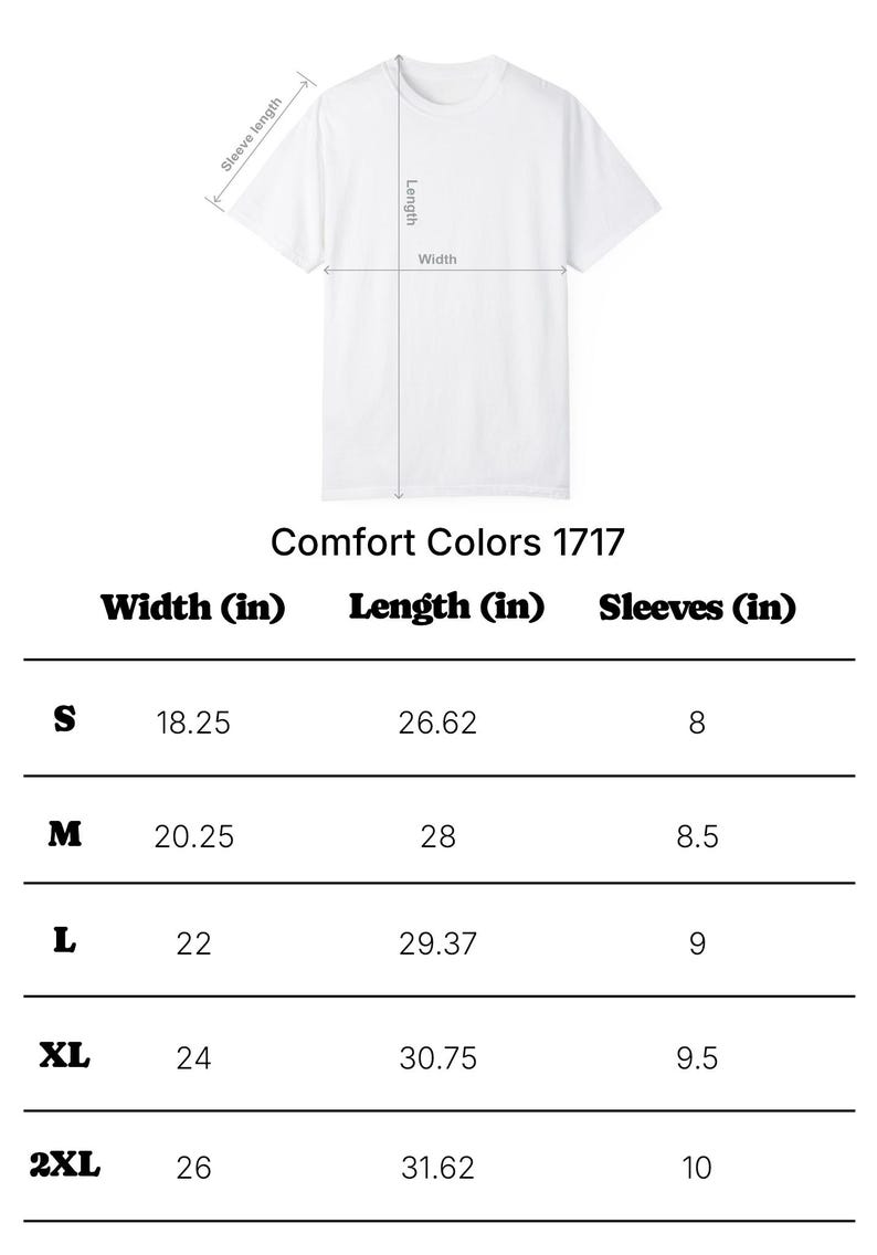 Puede incluir: Camiseta blanca Comfort Colors 1717 con medidas de ancho, largo y largo de manga. Tallas de la S a la 2XL, con anchos de 46,35 cm a 66,04 cm.