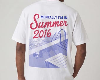 Comfort Colors® Summer 2016 Shirt, Mentally I’m in Summer Shirt, Funny Nostalgia Meme Tee, Retro Aesthetic Shirt, Trendy Graphic Tee