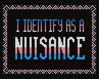 I Identify As a Nuisance Trans Pride Colors Cross Stitch Pattern