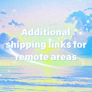 May include: A colorful image with a blue, yellow, and pink sky and ocean. The text "Additional shipping links for remote areas" is written in white letters.