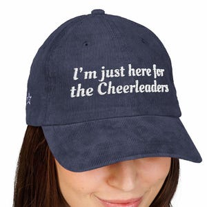 Cowboys Cheerleader Corduroy Cap, Just Here for the Cheerleaders, DCC Hat, Dallas Cheerleader Gift, Cowboys Game Day Hat, Cheerleader Hat