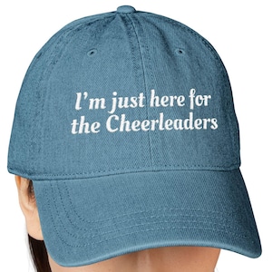 Cowboys Cheerleader Hat, Just Here for the Cheerleaders, DCC Embroidered Cap, Dallas Cheerleader Gift, Cowboys Game Day Hat, Cheerleader Hat