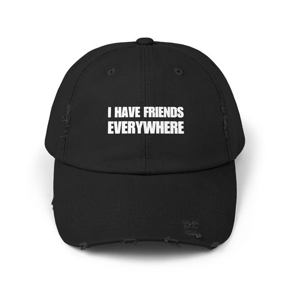 I HAVE FRIENDS EVERYWHERE Distressed Cap, Rebel Alliance Hat