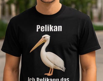 Meme Shirt "Ich Pelikann das alles nicht mehr" Lustiges Spruch TShirt