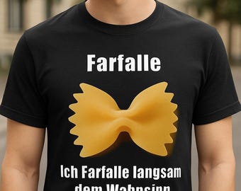 Meme Shirt "Ich Farfalle dem Wahnsinn" T Shirt Geschenkidee Internet Lustiger Spruch