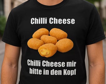 Chilli Cheese Meme Shirt - Funny German Slogan Tee