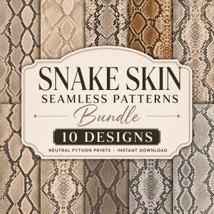 May include: A digital art bundle featuring ten seamless snake skin patterns in neutral tones. The patterns include various designs and colors, with a central sign that reads "SNAKE SKIN SEAMLESS PATTERNS Bundle 10 DESIGNS". The sign also states "NEUTRAL PYTHON PRINTS - INSTANT DOWNLOAD".