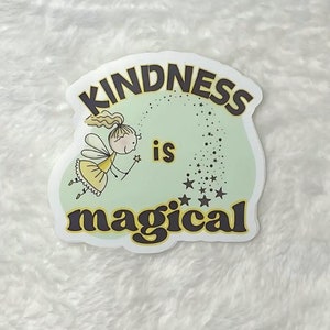 Sticker Kindness is Magical Daily Reminder Sticker Quote Kindness Saying Sticker Gift Decoration Journal Water Bottle Laptop Sticker
