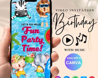 May include: A smartphone displays a colorful birthday video invitation. The design features cartoon animals in a pool, with text that reads "Let's Go Wild! Fun Party Time!" and "Birthday With Music." The invitation is easy to edit in Canva.