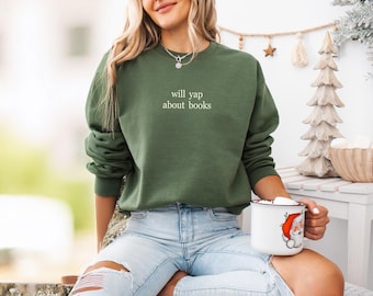 Embroidered "Will Yap About Books" Sweatshirt - Book Lover Gift
