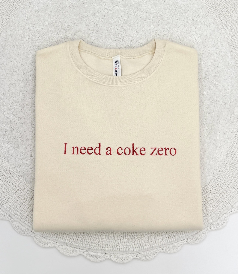 Embroidered "I Need a Coke Zero" Sweatshirt: Funny Soda Lover Gift image 6