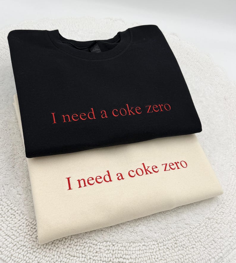 Embroidered "I Need a Coke Zero" Sweatshirt: Funny Soda Lover Gift image 2