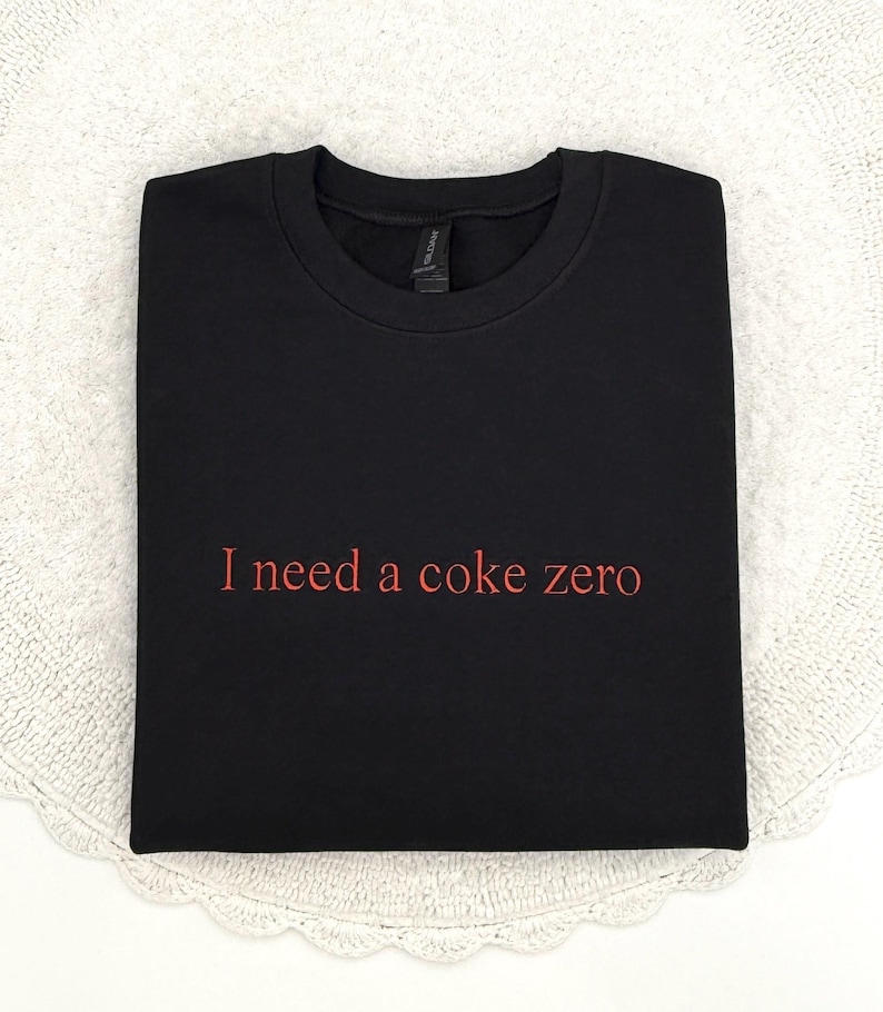 Embroidered "I Need a Coke Zero" Sweatshirt: Funny Soda Lover Gift image 3