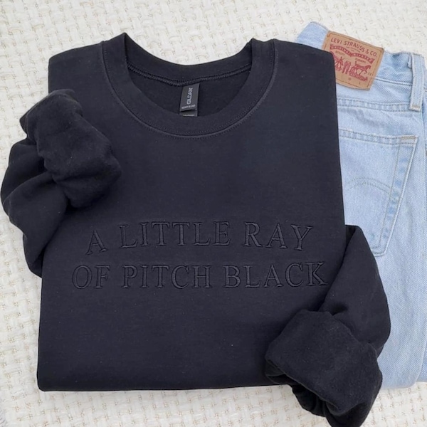 Embroidered "A Little Ray of Pitch Black" Sweatshirt: Dark Humor Crewneck