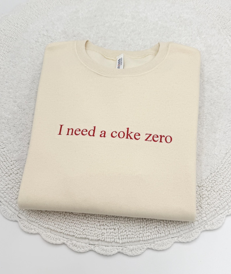 Embroidered "I Need a Coke Zero" Sweatshirt: Funny Soda Lover Gift image 4