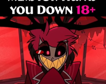 May include: Alastor Hunts You Down 18+  A cartoon character with red horns, red eyes, and a large, toothy grin. The character is wearing a red suit with a black collar and a white shirt. The background is red.