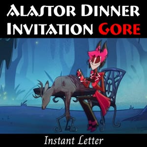 Instant Letter - Alastor Dinner Invitation (gore)