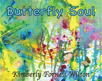 Butterfly Soul by Kimberly Forness Wilson