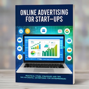 以下が含まれることがあります： 「ONLINE ADVERTISING FOR START-UPS」というタイトルの本で、表紙にはラップトップのグラフィックが描かれています。ラップトップの画面にはグラフが表示されています。表紙にはアイコンと「PRACTICAL STRATEGIES AND TIPS FOR DIGITAL ADVERTISING FOR ENTREPRENEURS」というテキストも含まれています。