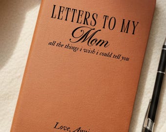 Custom Grief Journal for Loss of Mom: Letters to My Mom Memorial Keepsake