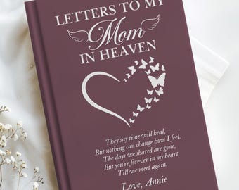 Custom Grief Journal Mom in Heaven, Letters to My Mom Memorial Journal Mom, Loss of Mother Sympathy Gifts, Loss of Mom Memorial Grief