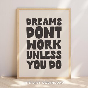 Dreams Don&#39;t Work Unless You Do –  Home Wall Decor, Trendy Type Print, Apartment Decor, Positive Quote, Dreams Quote – DIGITAL DOWNLOAD