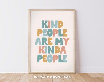 May include: A printable wall art print with the text "KIND PEOPLE ARE MY KINDA PEOPLE" in a colorful, retro font. The text is in shades of blue, orange, and pink.