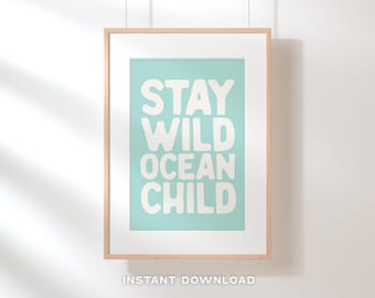 Stay Wild Ocean Child Printable Wall Art | Beach Nursery Decor | Coastal Kids Room | Ocean Print | INSTANT DOWNLOAD