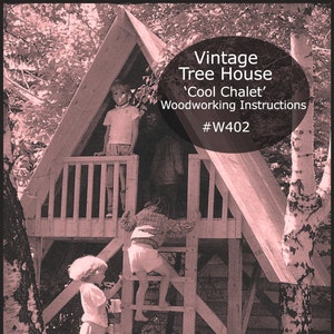 VINTAGE, Tree House,Tree Fort Kids, Tree House Wood Plans Instructions, Alpine Tree House, Chalet  #W402 Instructions, PDF File-DurhamDeals