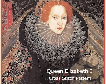 Queen Elizabeth I, Cross Stitch Pattern, Antique Picture Cross Stitch,Charts To Follow, Not A Kit, Custom Designed By DurhamDeals