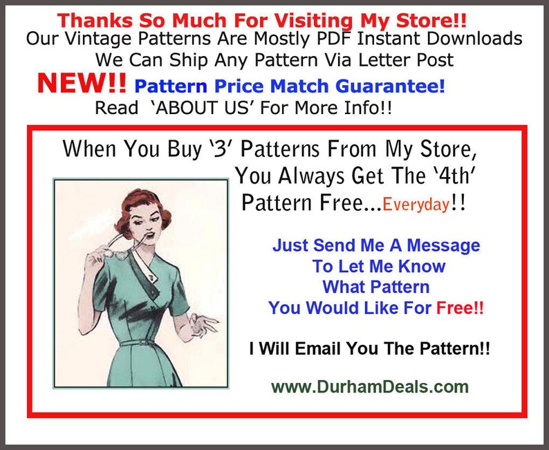 May include: A vintage illustration of a woman wearing a green dress and holding a pair of glasses. The text reads "Thanks So Much For Visiting My Store!! Our Vintage Patterns Are Mostly PDF Instant Downloads We Can Ship Any Pattern Via Letter Post NEW!! Pattern Price Match Guarantee! Read 'ABOUT US' For More Info!! When You Buy '3' Patterns From My Store, You Always Get The '4th' Pattern Free...Everyday!! Just Send Me A Message To Let Me Know What Pattern You Would Like For Free!! I Will Email You The Pattern!! www.DurhamDeals.com"