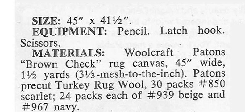 May include: Text from a craft project guide, including size 45" x 41 1/2", equipment like a pencil and latch hook, and materials such as rug canvas and wool in various colors. The canvas is 45" wide.