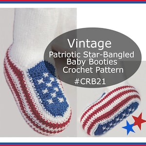 May include: A pair of crocheted baby booties featuring a red, white, and blue flag-inspired design with white star accents. The text on the image reads: Vintage Patriotic Star-Bangled Baby Booties Crochet Pattern #CRB21. Two small stars are visible.