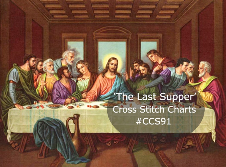 May include: A cross stitch chart depicting 'The Last Supper' with a group of men seated around a table. The chart is titled 'The Last Supper' Cross Stitch Charts #CCS91.