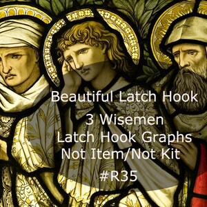 May include: A stained glass image of three wise men, with the text "Beautiful Latch Hook 3 Wisemen Latch Hook Graphs Not Item/Not Kit #R35".