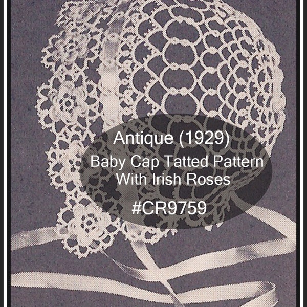 Antique Tatting Baby Cap, Irish Roses Baby Baby Hat, Tatting Pattern, Antique Baby Bonnet, Dates 1929-PDF- -DurhamDeals